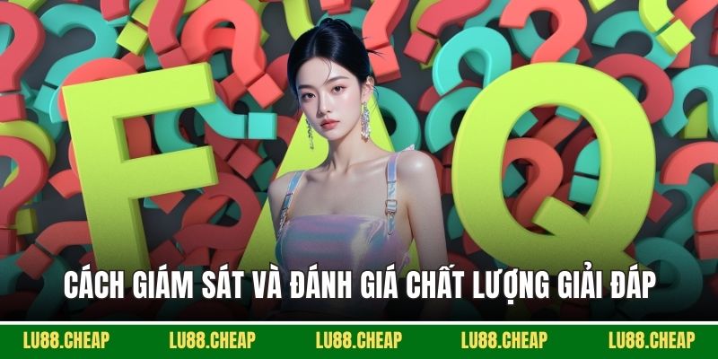 Cách giám sát và đánh giá chất lượng giải đáp